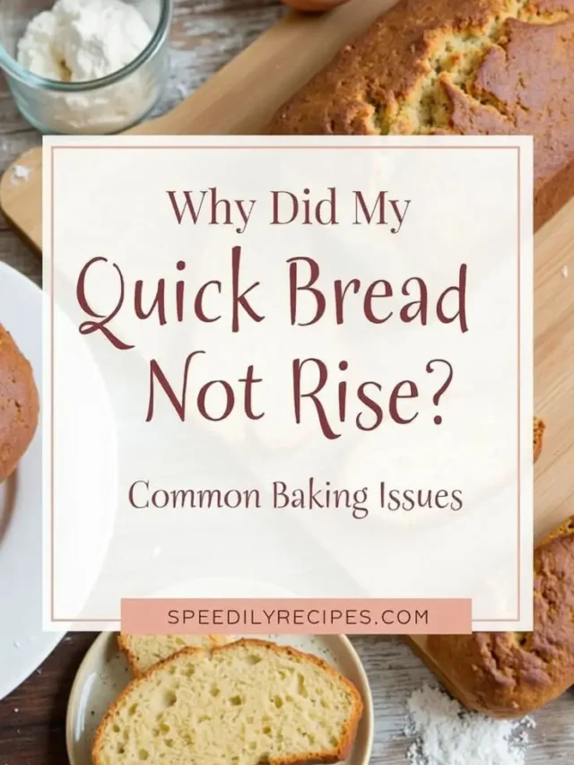 Why Did My Quick Bread Not Rise Common Baking Issues